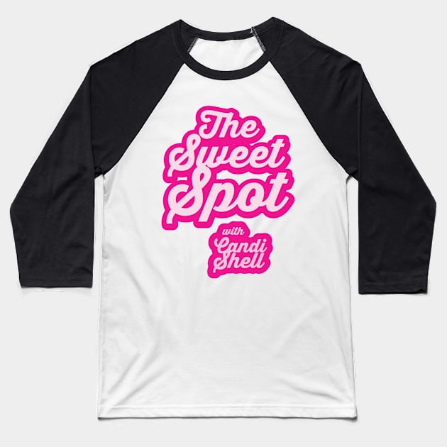 The Sweet Spot with Candi Shell Baseball T-Shirt by danpaul